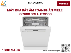 Máy rửa bát âm tủ Miele - G 7600 SCi AutoDos Stainless steel - Sấy ngưng tụ, tự động hé cửa